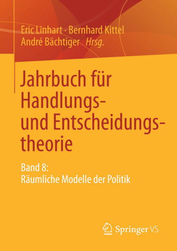Jahrbuch für Handlungs- und Entscheidungstheorie: Band 8: Räumliche Modelle der Politik