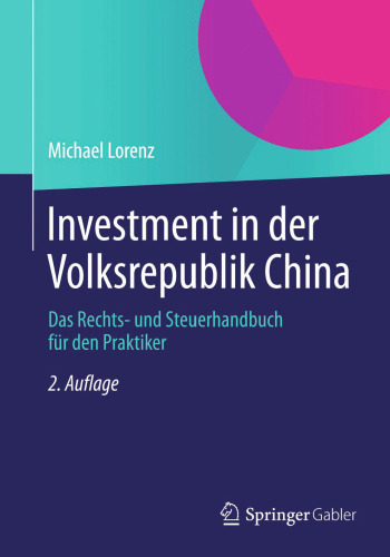 Investment in der Volksrepublik China: Das Rechts- und Steuerhandbuch für den Praktiker