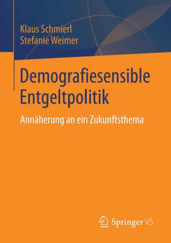 Demografiesensible Entgeltpolitik: Annäherung an ein Zukunftsthema