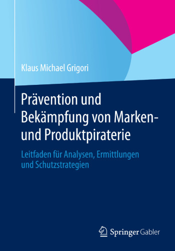 Prävention und Bekämpfung von Marken- und Produktpiraterie: Leitfaden für Analysen, Ermittlungen und Schutzstrategien