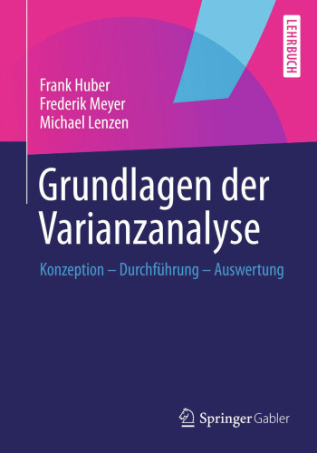 Grundlagen der Varianzanalyse: Konzeption - Durchführung - Auswertung