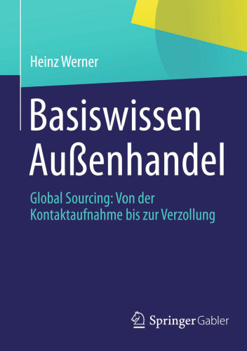 Basiswissen Außenhandel: Global Sourcing: Von der Kontaktaufnahme bis zur Verzollung