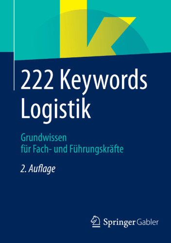 222 Keywords Logistik: Grundwissen für Fach- und Führungskräfte