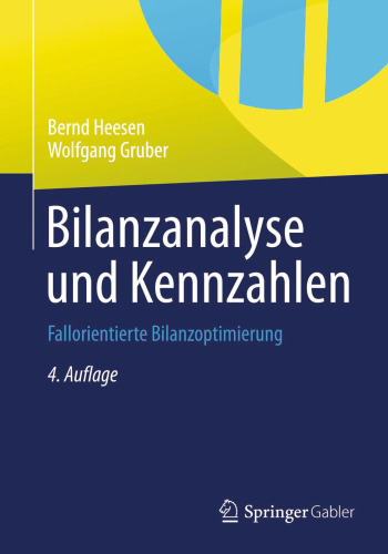 Bilanzanalyse und Kennzahlen: Fallorientierte Bilanzoptimierung