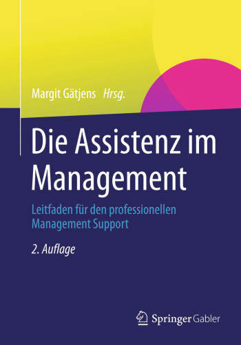 Die Assistenz im Management: Leitfaden für den professionellen Management Support