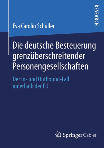 Die deutsche Besteuerung grenzüberschreitender Personengesellschaften: Der In- und Outbound-Fall innerhalb der EU