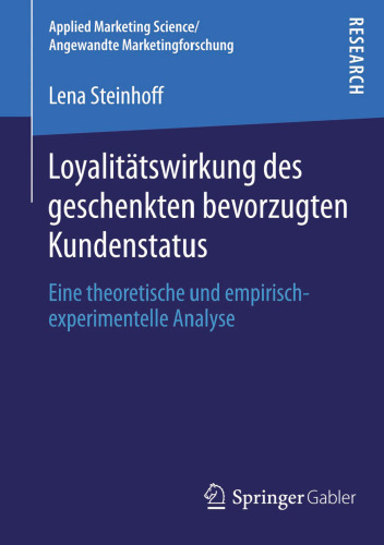 Loyalitätswirkung des geschenkten bevorzugten Kundenstatus: Eine theoretische und empirisch-experimentelle Analyse