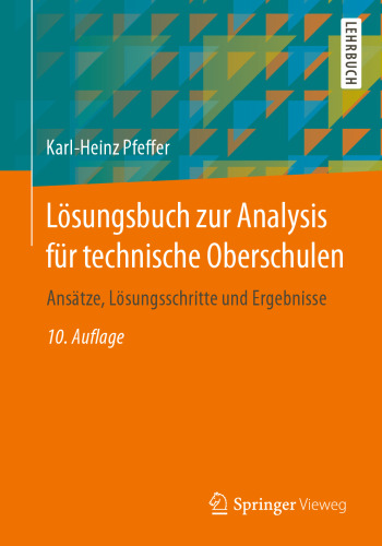 Lösungsbuch zur Analysis für technische Oberschulen: Ansätze, Lösungsschritte und Ergebnisse