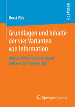 Grundlagen und Inhalte der vier Varianten von Information: Wie die Information entstand und welche Arten es gibt