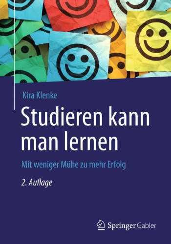 Studieren kann man lernen: Mit weniger Mühe zu mehr Erfolg