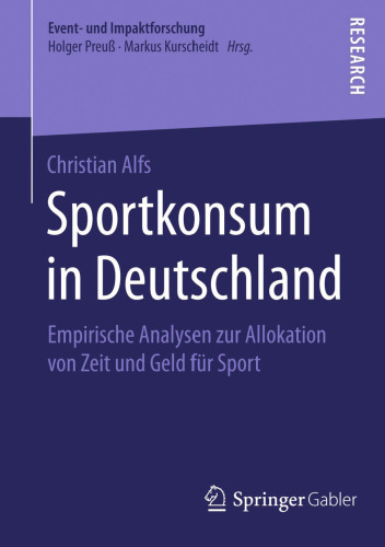 Sportkonsum in Deutschland: Empirische Analysen zur Allokation von Zeit und Geld für Sport