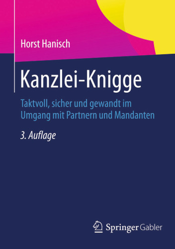 Kanzlei-Knigge: Taktvoll, sicher und gewandt im Umgang mit Partnern und Mandanten