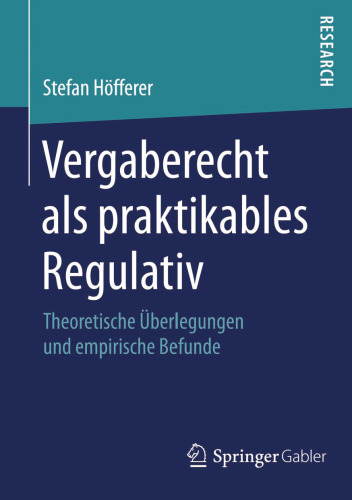 Vergaberecht als praktikables Regulativ: Theoretische Überlegungen und empirische Befunde