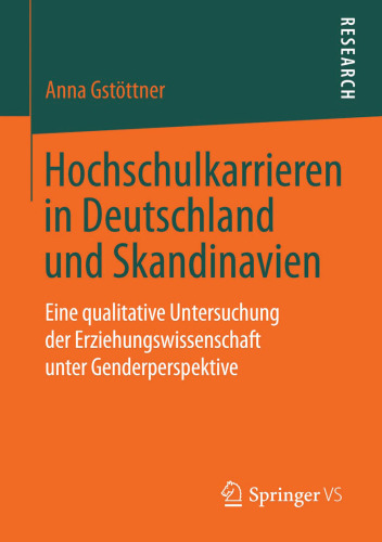 Hochschulkarrieren in Deutschland und Skandinavien: Eine qualitative Untersuchung der Erziehungswissenschaft unter Genderperspektive