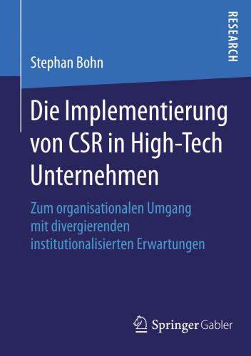 Die Implementierung von CSR in High-Tech Unternehmen: Zum organisationalen Umgang mit divergierenden institutionalisierten Erwartungen