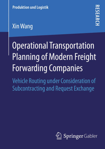 Operational Transportation Planning of Modern Freight Forwarding Companies: Vehicle Routing under Consideration of Subcontracting and Request Exchange