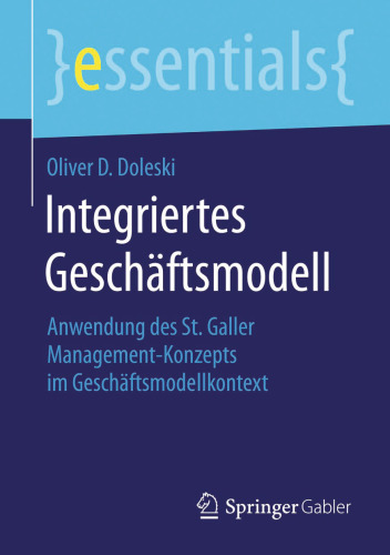 Integriertes Geschäftsmodell: Anwendung des St. Galler Management-Konzepts im Geschäftsmodellkontext