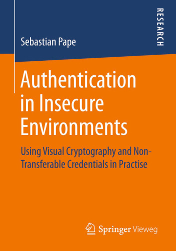 Authentication in Insecure Environments: Using Visual Cryptography and Non-Transferable Credentials in Practise