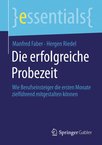 Die erfolgreiche Probezeit: Wie Berufseinsteiger die ersten Monate zielführend mitgestalten können
