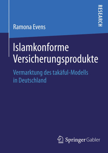 Islamkonforme Versicherungsprodukte: Vermarktung des takāful-Modells in Deutschland