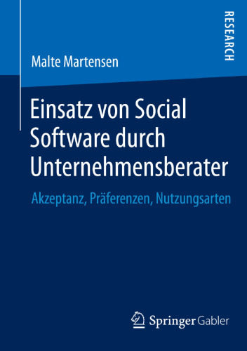 Einsatz von Social Software durch Unternehmensberater: Akzeptanz, Präferenzen, Nutzungsarten