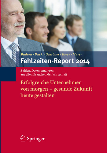 Fehlzeiten-Report 2014: Erfolgreiche Unternehmen von morgen – gesunde Zukunft heute gestalten