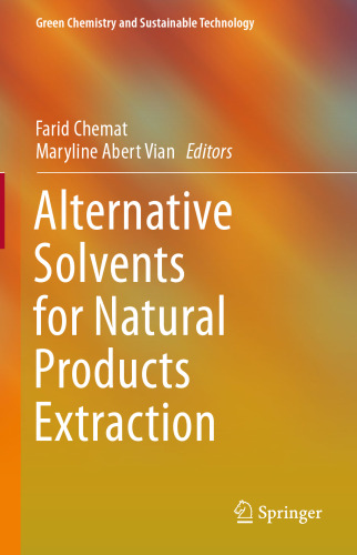 Alternative Solvents for Natural Products Extraction