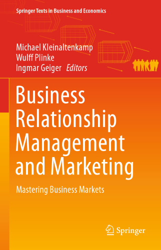 Business Relationship Management and Marketing: Mastering Business Markets