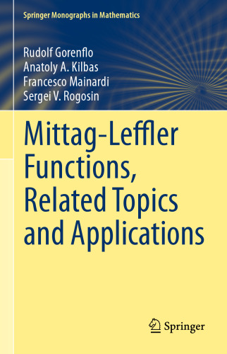 Mittag-Leffler Functions, Related Topics and Applications: Theory and Applications
