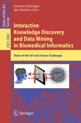 Interactive Knowledge Discovery and Data Mining in Biomedical Informatics: State-of-the-Art and Future Challenges