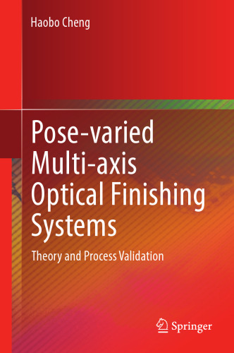 Pose-varied Multi-axis Optical Finishing Systems: Theory and Process Validation