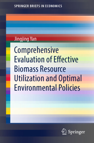 Comprehensive Evaluation of Effective Biomass Resource Utilization and Optimal Environmental Policies