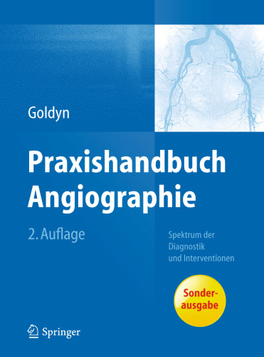Praxishandbuch Angiographie: Spektrum der Diagnostik und Interventionen