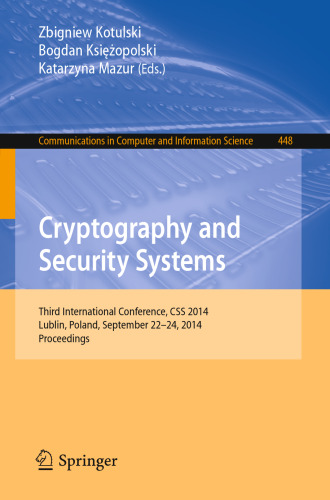 Cryptography and Security Systems: Third International Conference, CSS 2014, Lublin, Poland, September 22-24, 2014. Proceedings