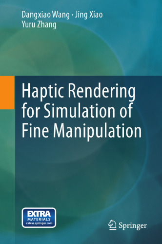 Haptic Rendering for Simulation of Fine Manipulation