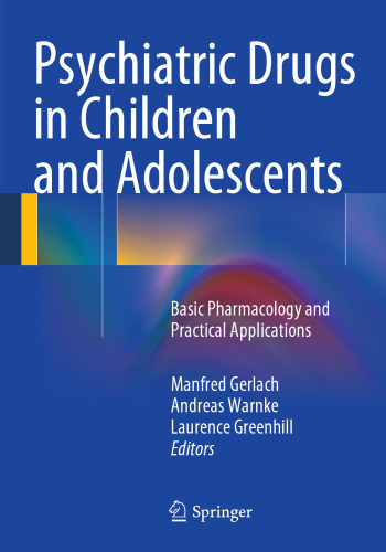 Psychiatric Drugs in Children and Adolescents: Basic Pharmacology and Practical Applications