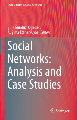 Social Networks: Analysis and Case Studies
