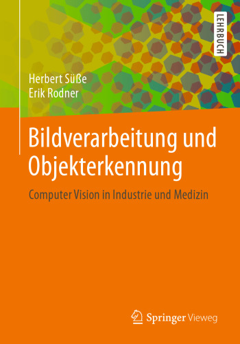 Bildverarbeitung und Objekterkennung: Computer Vision in Industrie und Medizin