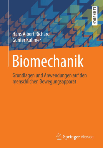 Biomechanik: Grundlagen und Anwendungen auf den menschlichen Bewegungsapparat