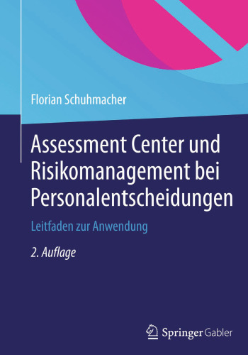 Assessment Center und Risikomanagement bei Personalentscheidungen: Leitfaden zur Anwendung