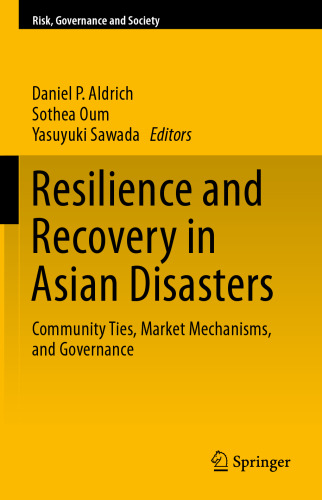 Resilience and Recovery in Asian Disasters: Community Ties, Market Mechanisms, and Governance