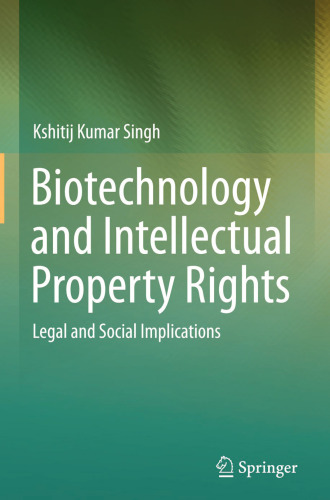 Biotechnology and Intellectual Property Rights: Legal and Social Implications