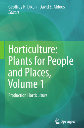 Horticulture: Plants for People and Places, Volume 1: Production Horticulture