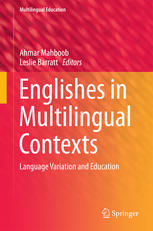 Englishes in Multilingual Contexts: Language Variation and Education