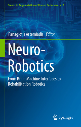Neuro-Robotics: From Brain Machine Interfaces to Rehabilitation Robotics