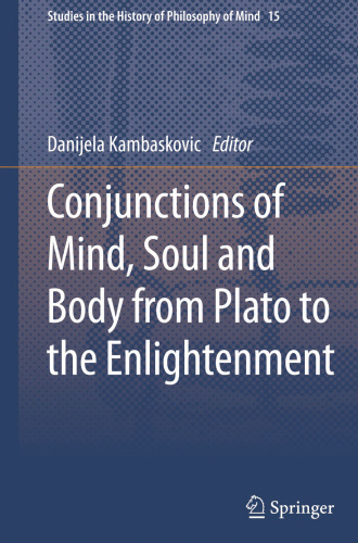 Conjunctions of Mind, Soul and Body from Plato to the Enlightenment