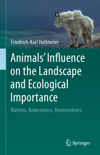 Animals' Influence on the Landscape and Ecological Importance: Natives, Newcomers, Homecomers