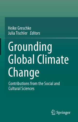 Grounding Global Climate Change: Contributions from the Social and Cultural Sciences