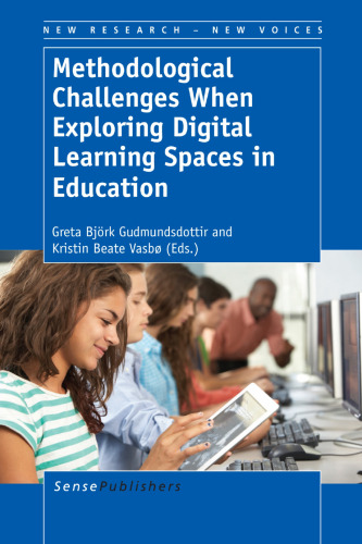 Methodological Challenges When Exploring Digital Learning Spaces in Education