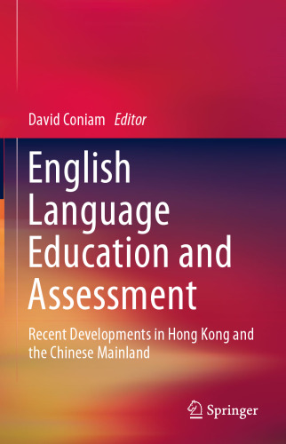 English Language Education and Assessment: Recent Developments in Hong Kong and the Chinese Mainland
